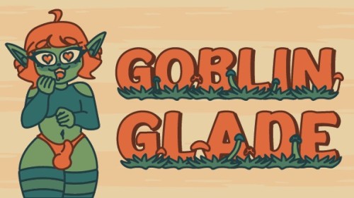 Adult Game -  Mushroom Bloom Games - Goblin Glade v0.6